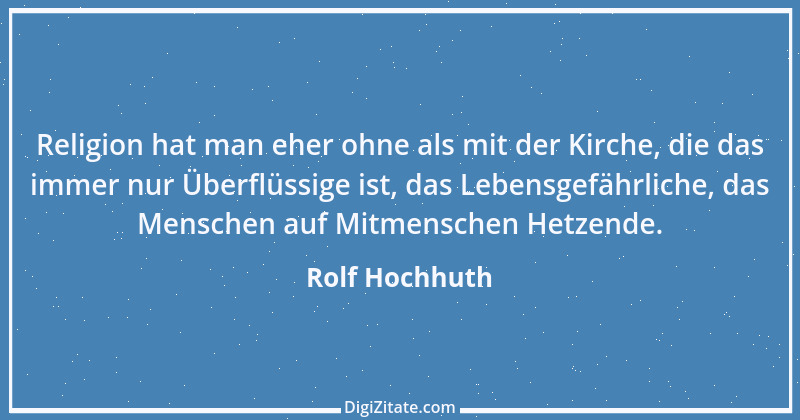 Zitat von Rolf Hochhuth 33