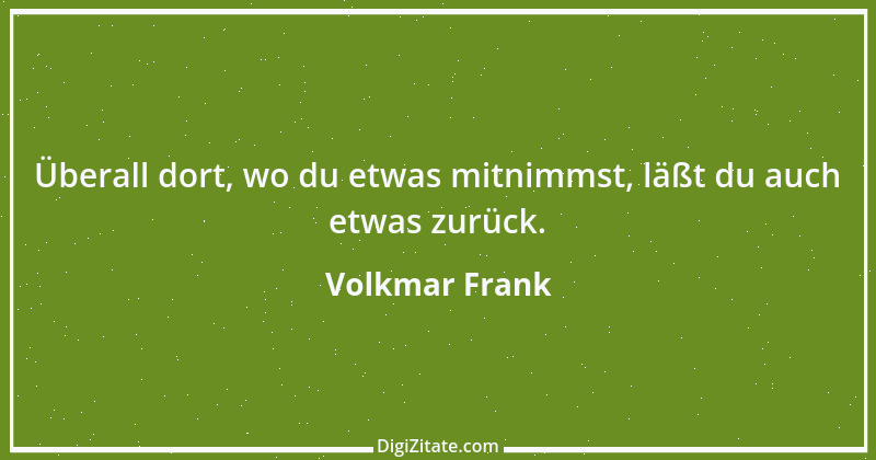 Zitat von Volkmar Frank 103