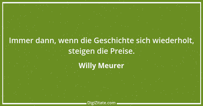 Zitat von Willy Meurer 566