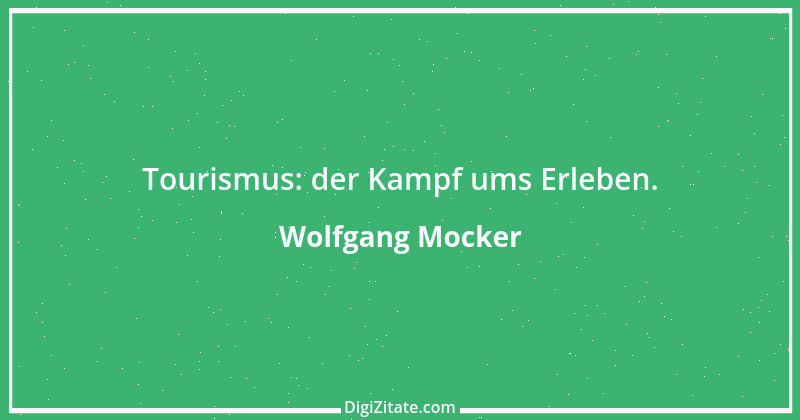 Zitat von Wolfgang Mocker 286