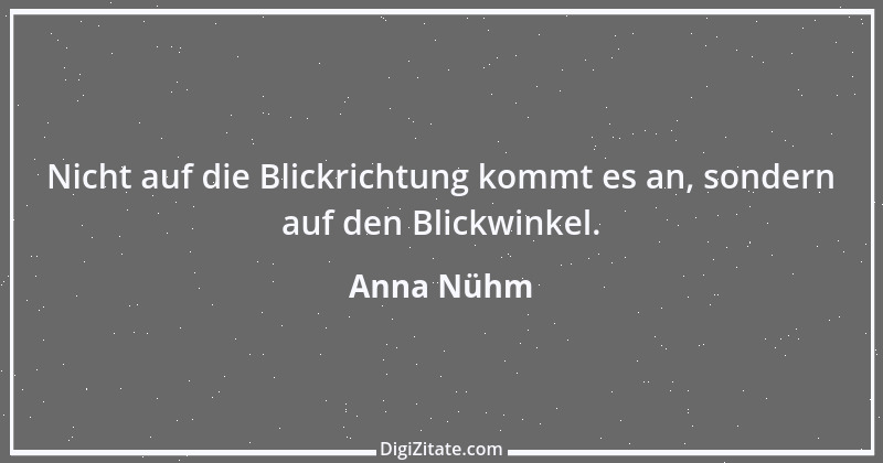 Zitat von Anna Nühm 2