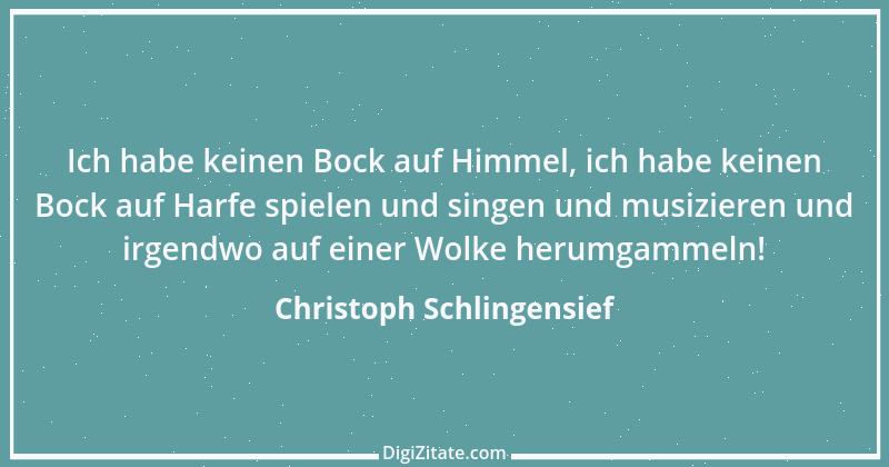 Zitat von Christoph Schlingensief 2