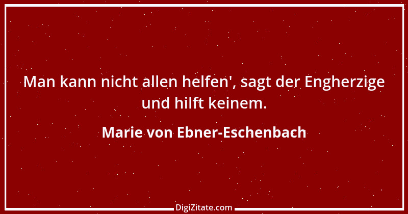 Zitat von Marie von Ebner-Eschenbach 748