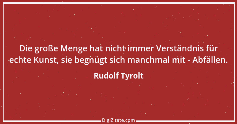 Zitat von Rudolf Tyrolt 5