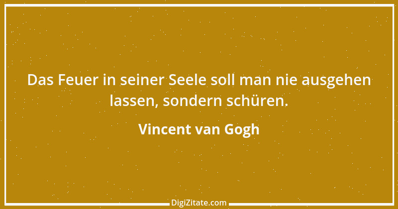 Zitat von Vincent van Gogh 53