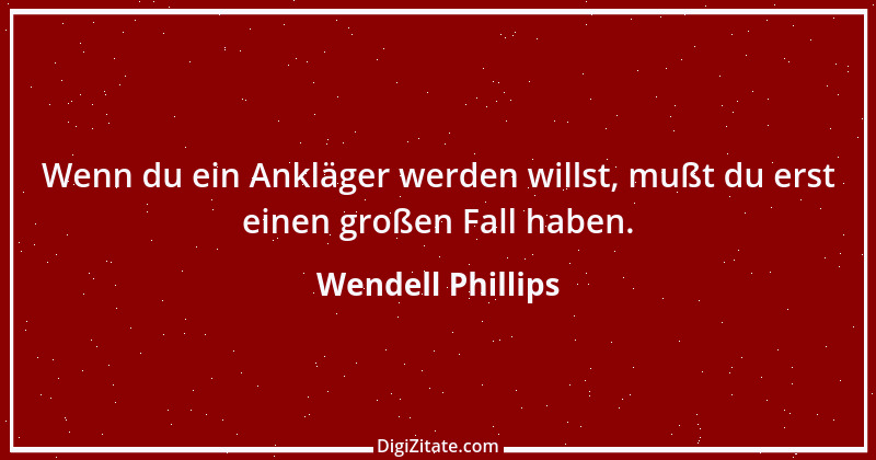 Zitat von Wendell Phillips 3