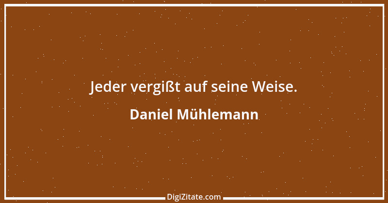 Zitat von Daniel Mühlemann 155