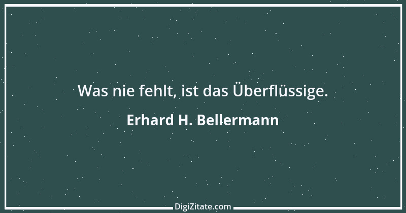 Zitat von Erhard H. Bellermann 780