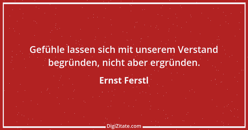 Zitat von Ernst Ferstl 707