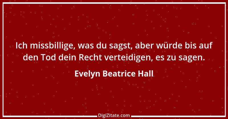 Zitat von Evelyn Beatrice Hall 1