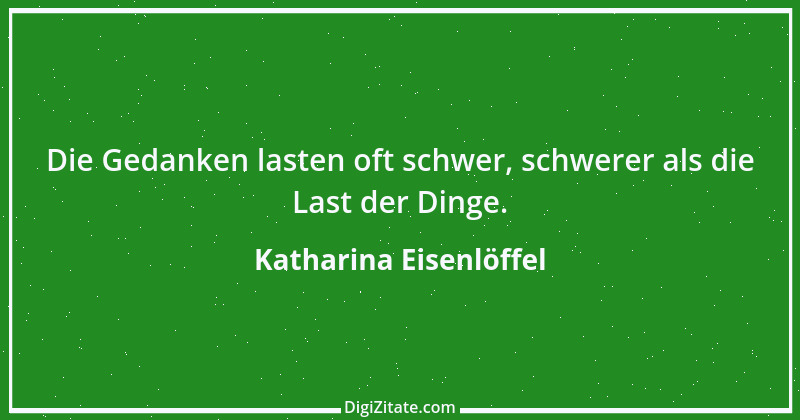 Zitat von Katharina Eisenlöffel 135