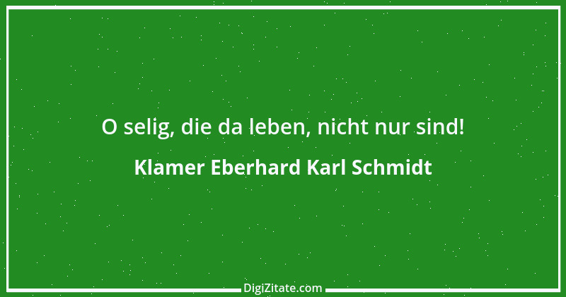 Zitat von Klamer Eberhard Karl Schmidt 4