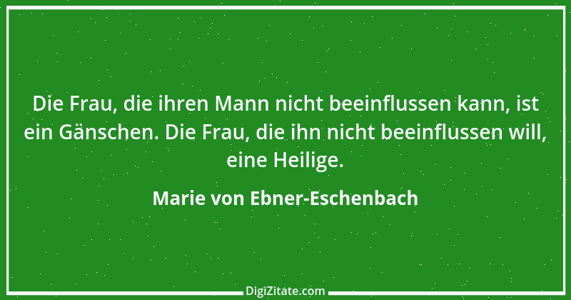 Zitat von Marie von Ebner-Eschenbach 234