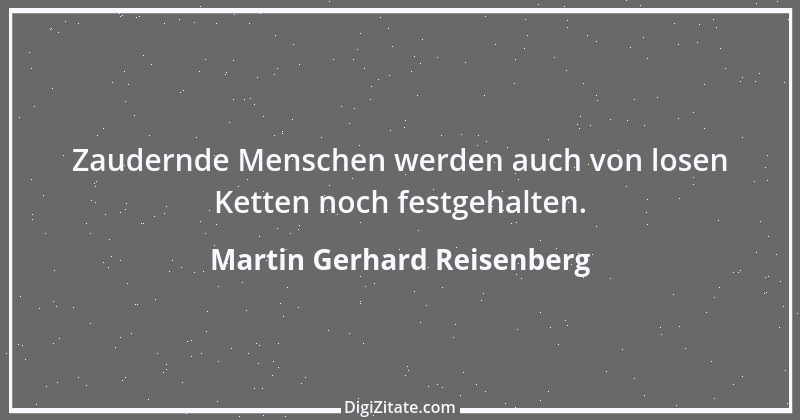 Zitat von Martin Gerhard Reisenberg 581