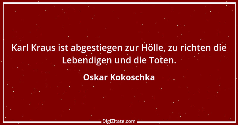 Zitat von Oskar Kokoschka 14