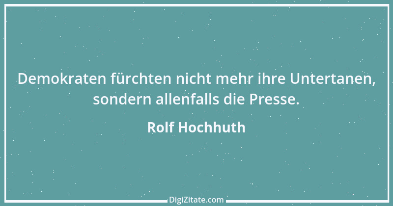 Zitat von Rolf Hochhuth 34