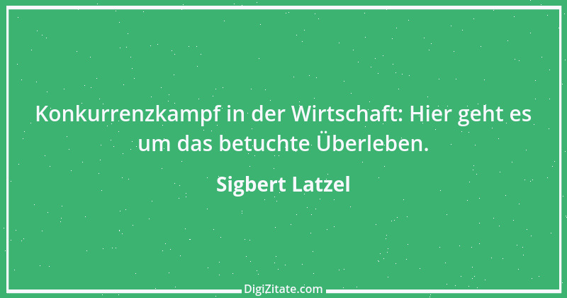 Zitat von Sigbert Latzel 175