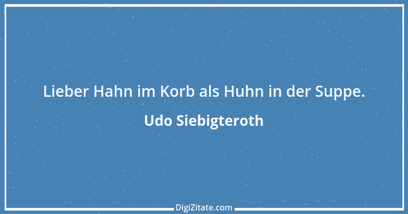 Zitat von Udo Siebigteroth 4