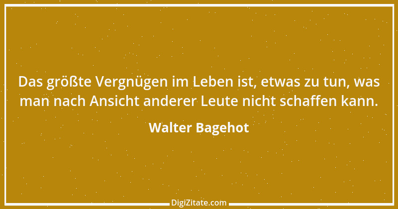 Zitat von Walter Bagehot 3