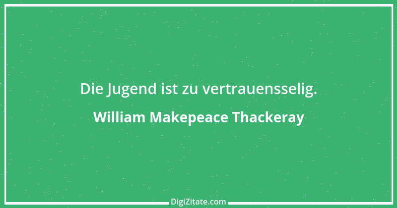 Zitat von William Makepeace Thackeray 2