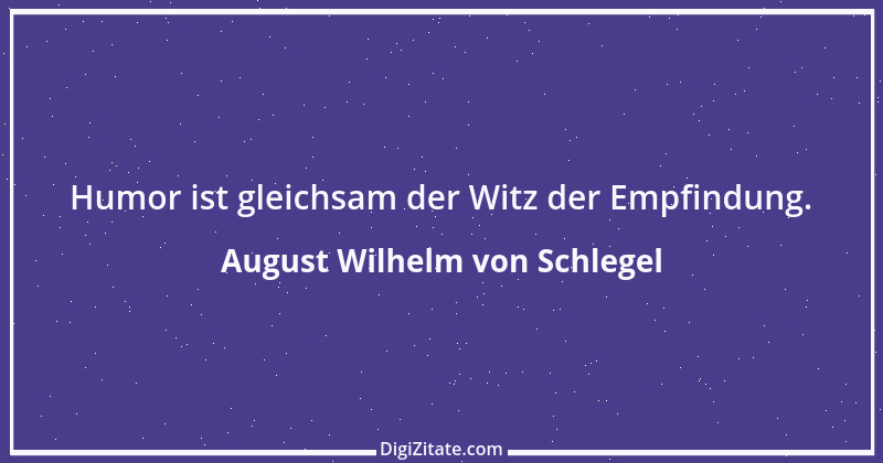 Zitat von August Wilhelm von Schlegel 41