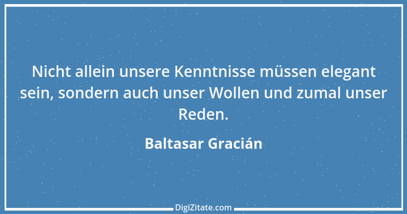 Zitat von Baltasar Gracián 72