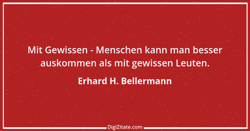 Zitat von Erhard H. Bellermann 781