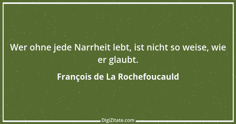 Zitat von François de La Rochefoucauld 180