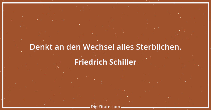 Zitat von Friedrich Schiller 784