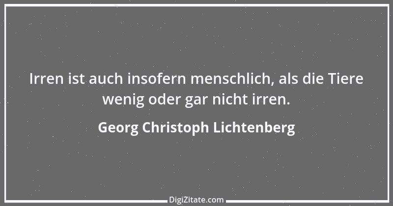 Zitat von Georg Christoph Lichtenberg 999