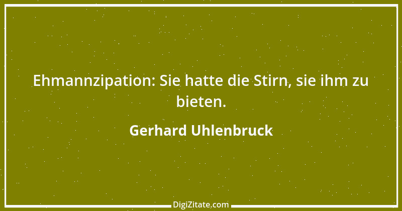 Zitat von Gerhard Uhlenbruck 87