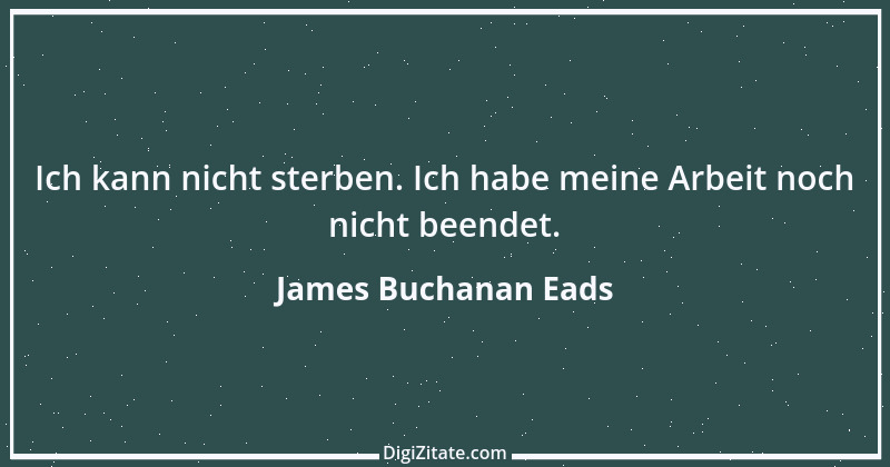 Zitat von James Buchanan Eads 1