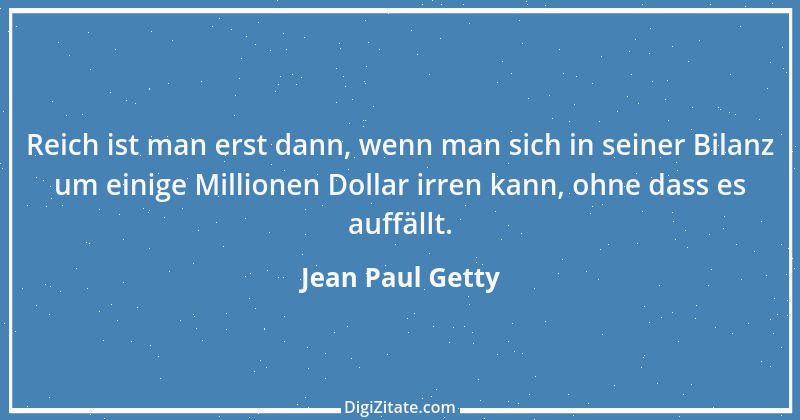 Zitat von Jean Paul Getty 3