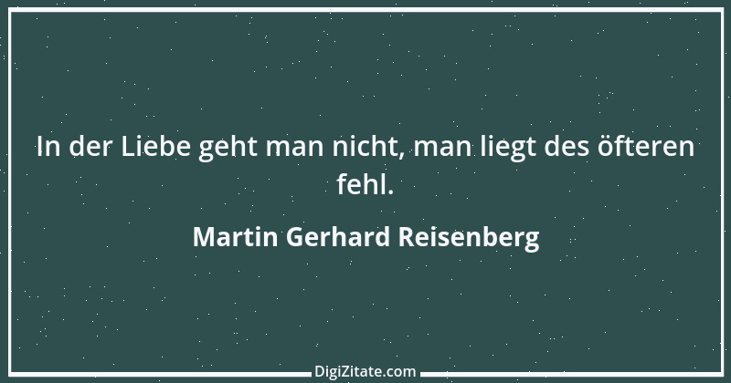 Zitat von Martin Gerhard Reisenberg 582