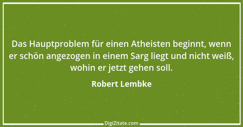 Zitat von Robert Lembke 113