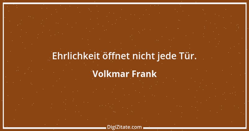 Zitat von Volkmar Frank 105