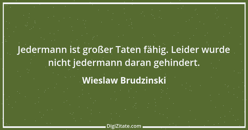 Zitat von Wieslaw Brudzinski 60