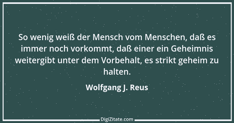 Zitat von Wolfgang J. Reus 107