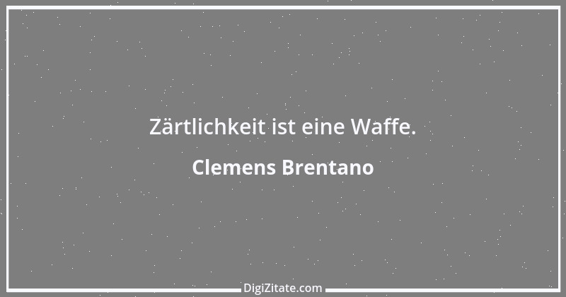 Zitat von Clemens Brentano 33