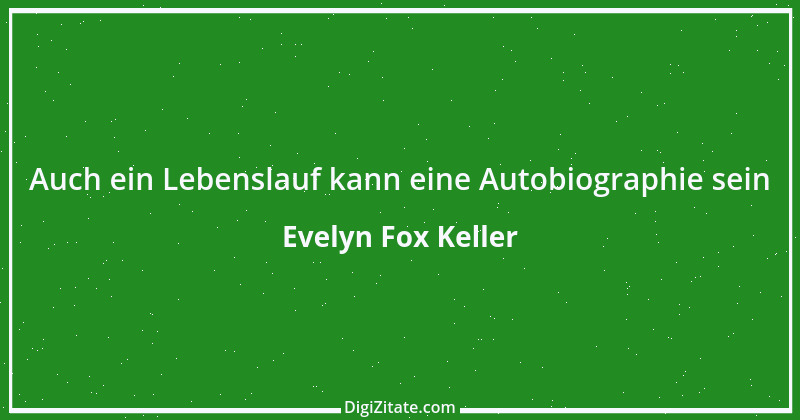 Zitat von Evelyn Fox Keller 1