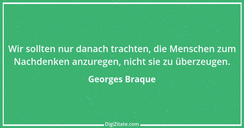 Zitat von Georges Braque 14