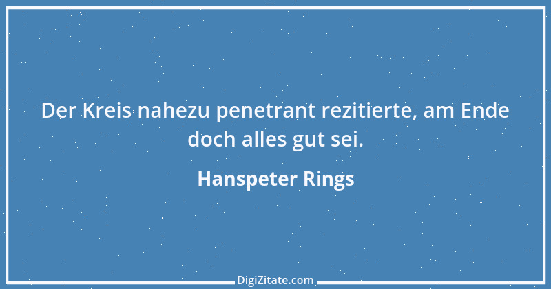 Zitat von Hanspeter Rings 159