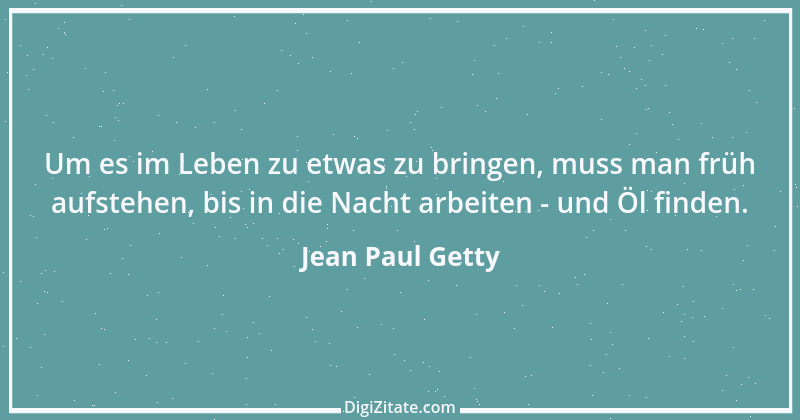 Zitat von Jean Paul Getty 4