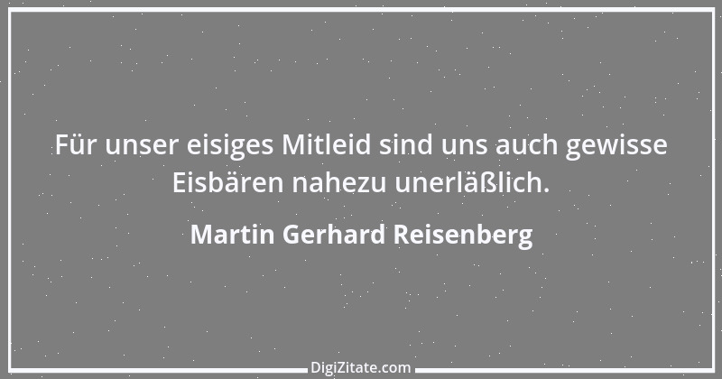 Zitat von Martin Gerhard Reisenberg 2583