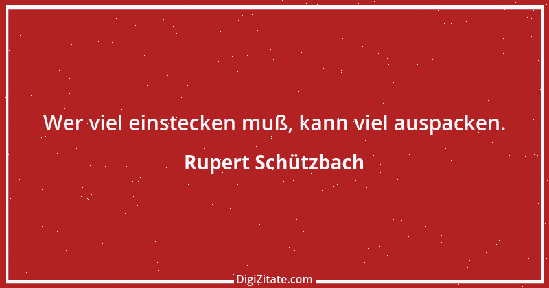 Zitat von Rupert Schützbach 171