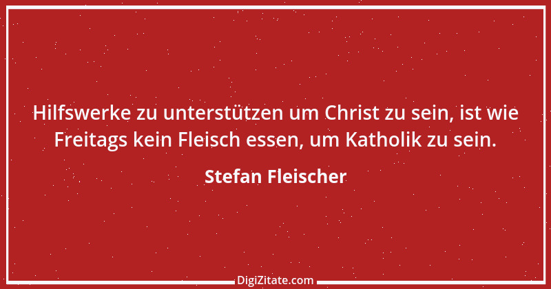 Zitat von Stefan Fleischer 222