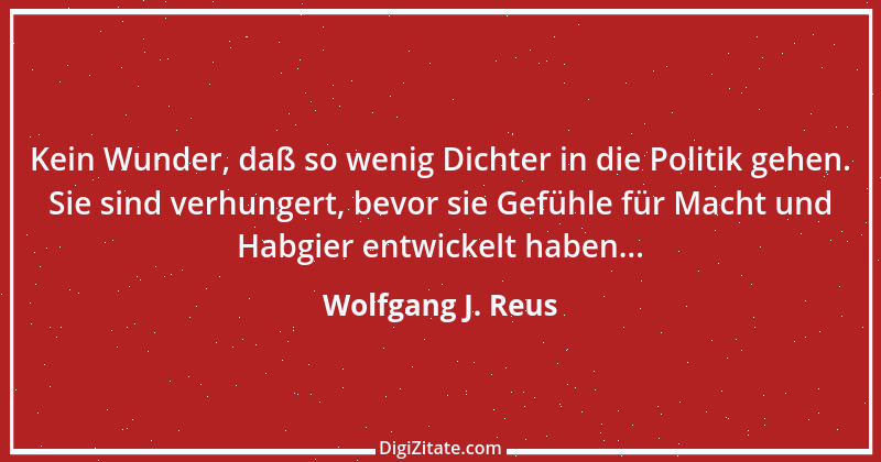 Zitat von Wolfgang J. Reus 108