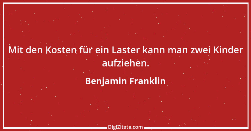 Zitat von Benjamin Franklin 125