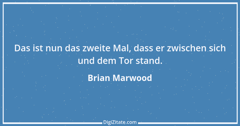 Zitat von Brian Marwood 1