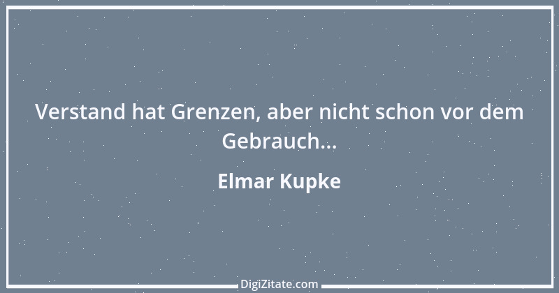 Zitat von Elmar Kupke 599